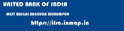 UNITED BANK OF INDIA  WEST BENGAL BANKURA BIKRAMPUR   ifsc code